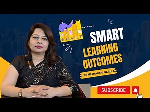 SMART Learning Outcomes (CBSE Capacity Building Programme on Learning Outcomes and Pedagogy)