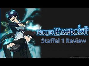 Blue Exorcist | Review (Staffel 1) (Deutsch/German) | Emil Eisendrache