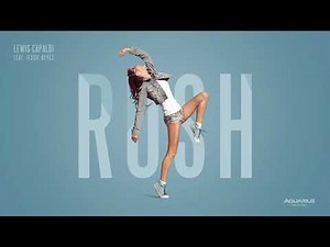 Lewis Capaldi - Rush ft. Jessie Reyez (Aquarius Remix)