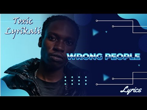 Wrong People - Toxic Lyrikali (Official Lyrics)