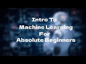 Intro To Machine Learning In Plain Language For Absolute Beginners