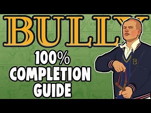 Bully - 100% Completion Guide!