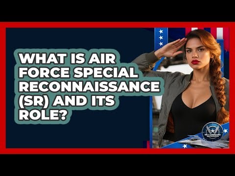 What Is Air Force Special Reconnaissance (SR) And Its Role? - Sky Command Brotherhood