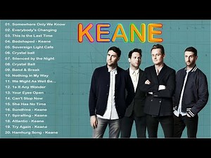 Keane2022 💛💛Top 20 Keane Greatest Hits Playlist 💛💛Melhores músicas do Keane