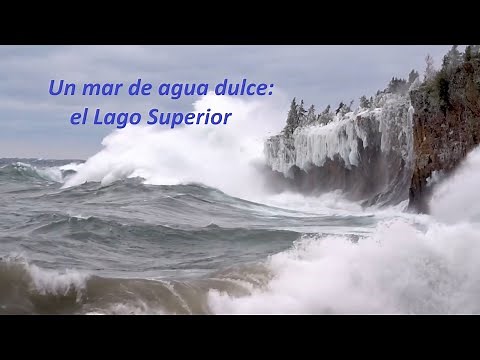 Un mar de agua dulce, el lago Superior / A freshwater sea, lake Superior