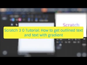 Scratch 3 0 Tutorial: How to get outlined text and text with gradient