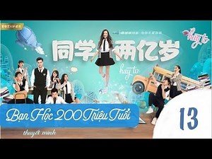 [Thuyết Minh] Bạn Học 200 Triệu Tuổi l My Classmate from Far Far Away - Tập 13 _ hay tv