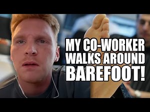 His Co-Worker Walks Around BAREFOOT at Work!