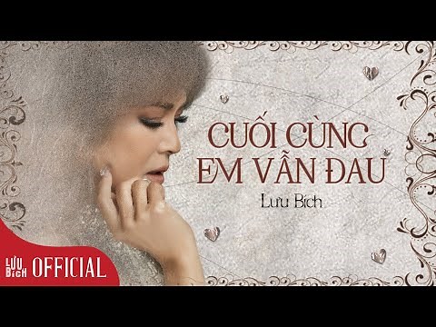 LƯU BÍCH - CUỐI CÙNG EM VẪN ĐAU | The Secret of Us 'Ost' | nhạc Thái lời Việt: Vicky Nhung