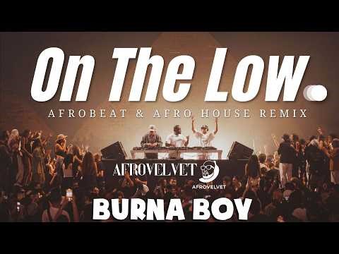 Burna Boy – On The Low (Afro House Remix) | Afrobeat & Deep House 2026