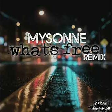 Mysonne - " Whats Free" Remix