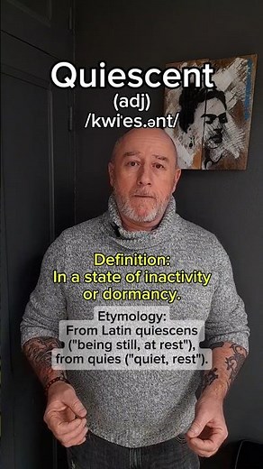 Quiescent! English Pronunciation, Meaning, Synonyms, Etymology, and Examples!