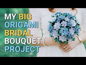 💐 My BIG origami BRIDAL BOUQUET project 💙💠💍 ORIGAMI FLOWER / PAPER FLOWER #wedding