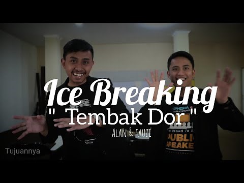 ICE BREAKING #11 " TEMBAK DOR " - Alan & Fauzi