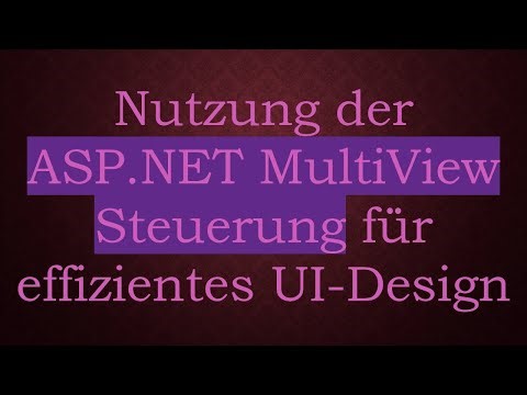 Nutzung der ASP.NET MultiView Steuerung für effizientes UI-Design