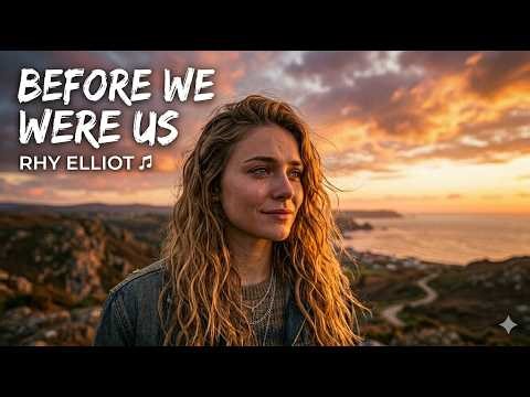 Before We Were Us - Rhy Elliot (Official Audio 2026) | Emotional Love Song