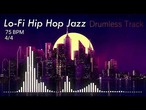 Lo-Fi Hip Hop Jazz - Drumless Track | 75 BPM | No Drums | Backing Track Jam For Drummers