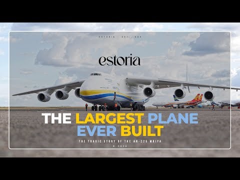 The Largest Plane Ever Built: The Tragic Story of the An-225 Mriya
