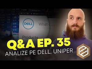 Q&A Ep. 35 - Analize pe Dell, Uniper și Amphenol