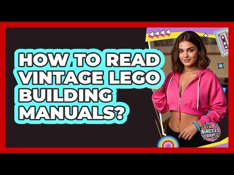 How To Read Vintage LEGO Building Manuals?