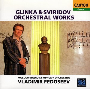 Glinka & Sviridov, Moscow Radio Symphony Orchestra, Vladimir Fedoseev - Orchestral Works
