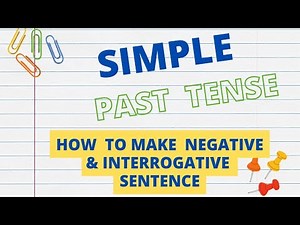 Simple Past Tense , How to make Negative & Interrogative sentence ,Use of Did