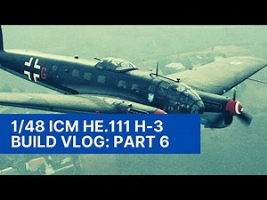 1/48 ICM He.111 H-3 Build Series - Part 6: Decals and weathering