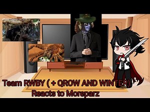 Team RWBY (+ QROW AND WINTER) reacts to Moreparz