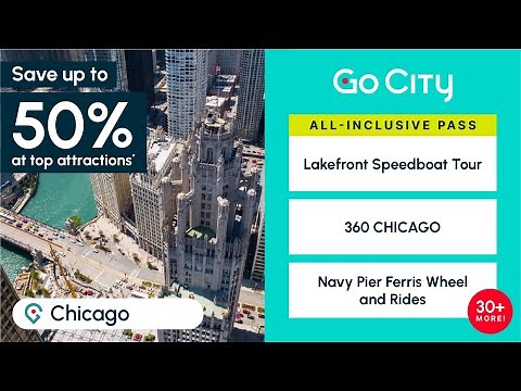 Chicago All-Inclusive Attraction Pass | Save up to 50% with Go City