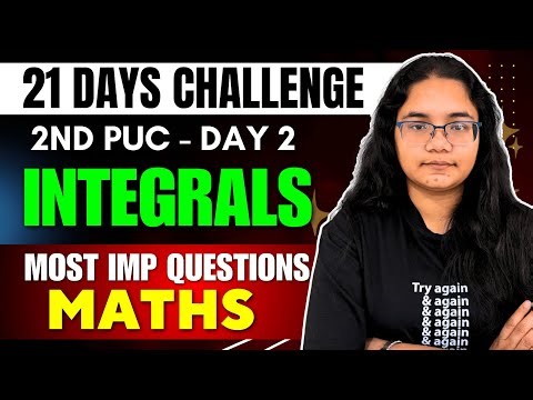 2nd PUC Maths Integrals Most Imp Questions | 2nd PU 21 Days Challenge Day 2