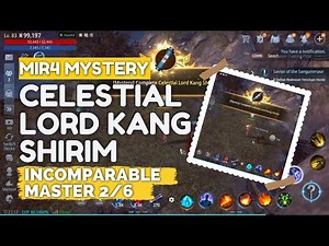 MIR4 Celestial Lord Kang Shirim - Incomparable Master 2/6 - Fast and Complete Guide - MIR4 Mystery