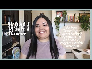 What I Wish I Knew Before Choosing a Grad School Program To Become A Mental Health Therapist
