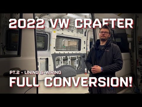 VW Crafter Full Conversion | Lining and Wiring P2