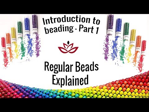Introduction To Beading - Part 1 || Regular Beads Explained - sizes, brands, shapes etc.