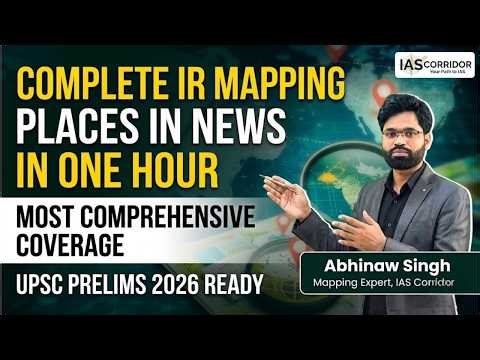 Most Comprehensive Complete Places in News 2026 Mapping in One Hour | UPSC Prelims 2026