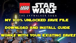100 Percent Unlocked Save File Download and Install Guide Lego Star Wars The Skywalker Saga