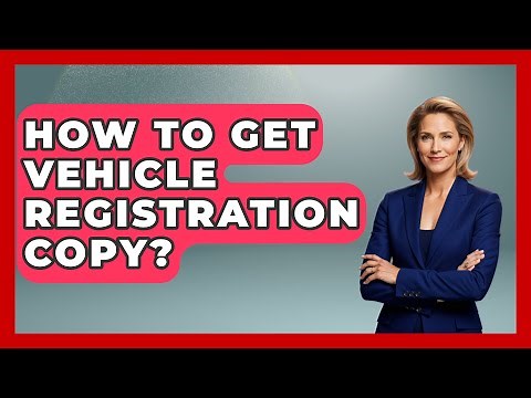 How To Get Vehicle Registration Copy? - Car Performance Pros