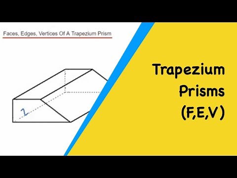 Trapezium Prisms (Trapezoids). How Many Faces, Edges And Vertices Does A Trapezium Prism Shape Have?