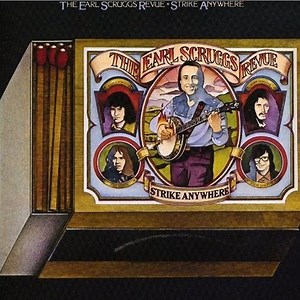 Earl Scruggs Revue - Strike Anywhere