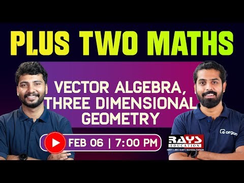 MATHS LIVE CLASS- VECTOR ALGEBRA, THREE DIMENSIONAL GEOMETRY | PLUS TWO MATHS | RAYS EDUCATION