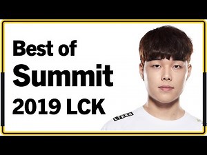 Best of Summit 2019 LCK Montage｜2019 서밋 롤챔스 매드무비