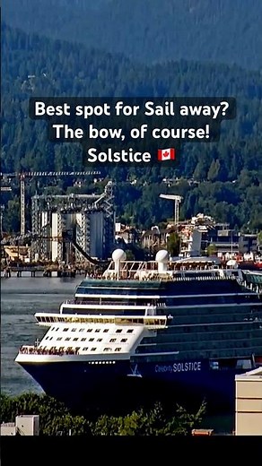 Celebrity Solstice Departs Vancouver | Best spot for Sail away? The bow! All Smiles & Sunshine