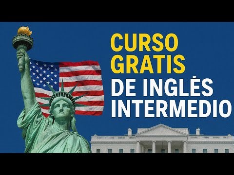 Curso de Inglés Intermedio GRATIS 🇺🇸