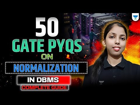 50 GATE PYQs on Normalization in DBMS ( Complete Guide)