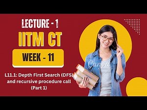 IITM BS degree, CT. L11.1: Depth First Search (DFS) and recursive procedure call (Part 1)