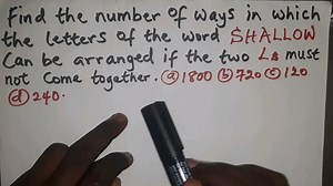 SOLUTION TO THIS QUESTION: Find the number of ways in which the letters of the word SHALLOW can be arranged if the two Ls must not come together. (a) 1800 (b) 720 (c) 120 (d) 240. | School Of Science, Global