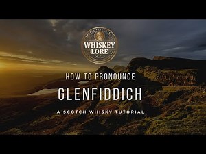 How to Pronounce Glenfiddich Scotch Whisky