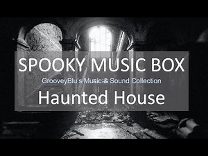 Spooky Music Box | Haunted House | Dark Ambience | Creepy Sound