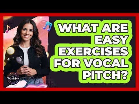 What Are Easy Exercises For Vocal Pitch?