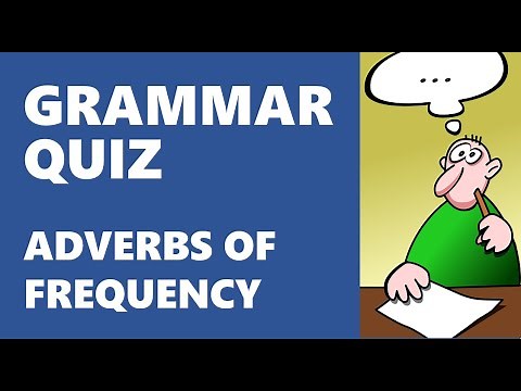 Grammar Quiz - Adverbs of Frequency